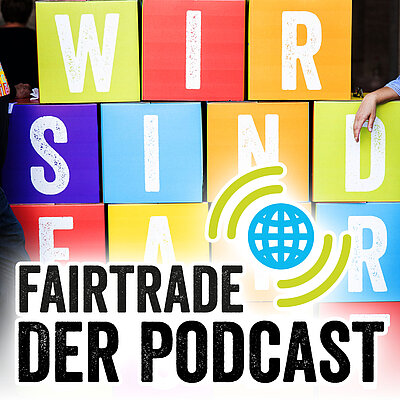 Fairtrade - der Podcast, Episode 5, Fairtrade-Towns